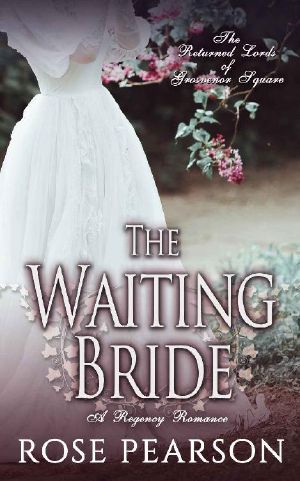 [The Returned Lords of Grosvenor Square 01] • The Waiting Bride · the Returned Lords of Grosvenor Square (Book 1)